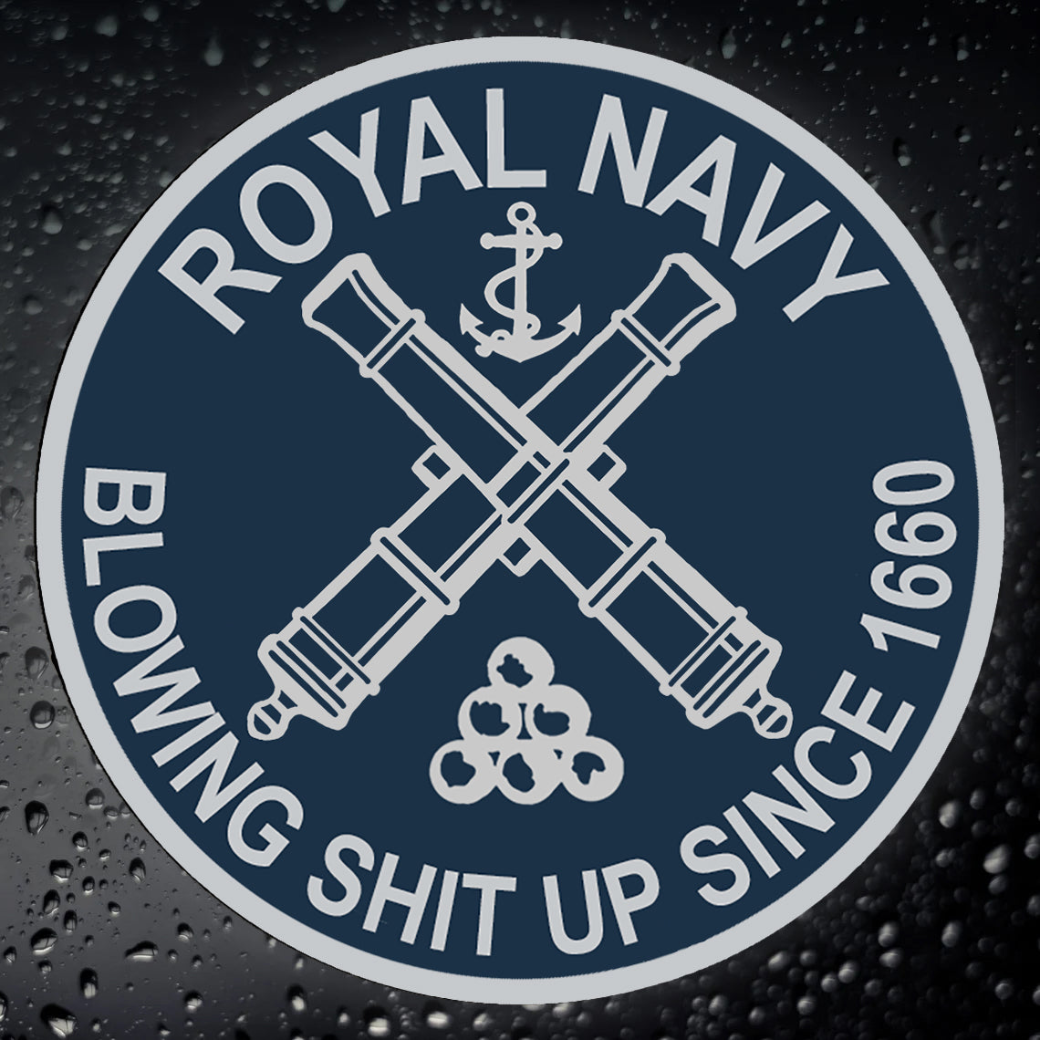 Royal Navy Sticker “Blowing Sh*t Up Since 1660” Humorous Vinyl for Matelots & Veterans
