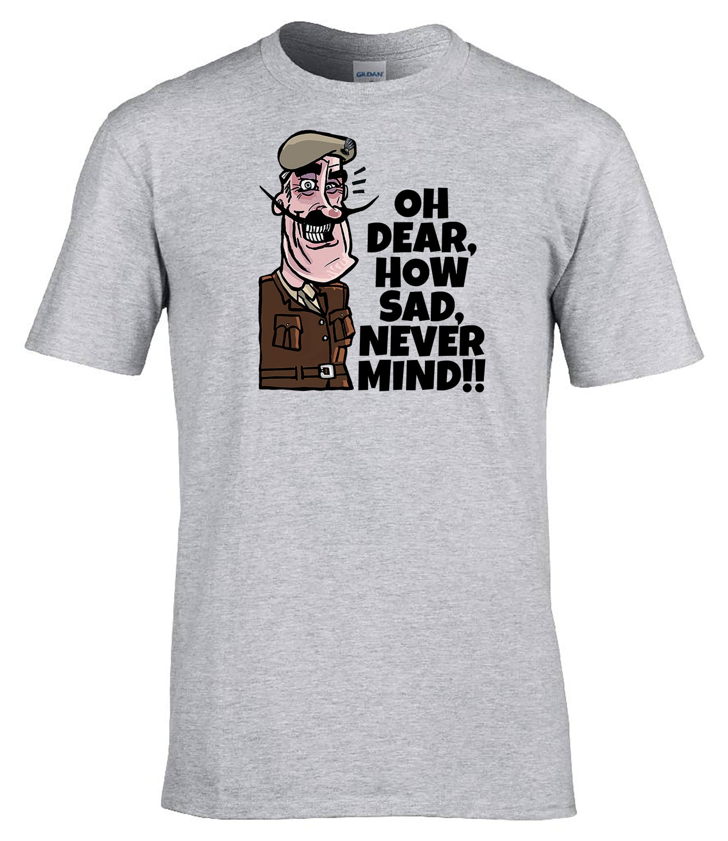 “Oh Dear, How Sad, Never Mind” T-Shirt Classic British Military Humour Tee