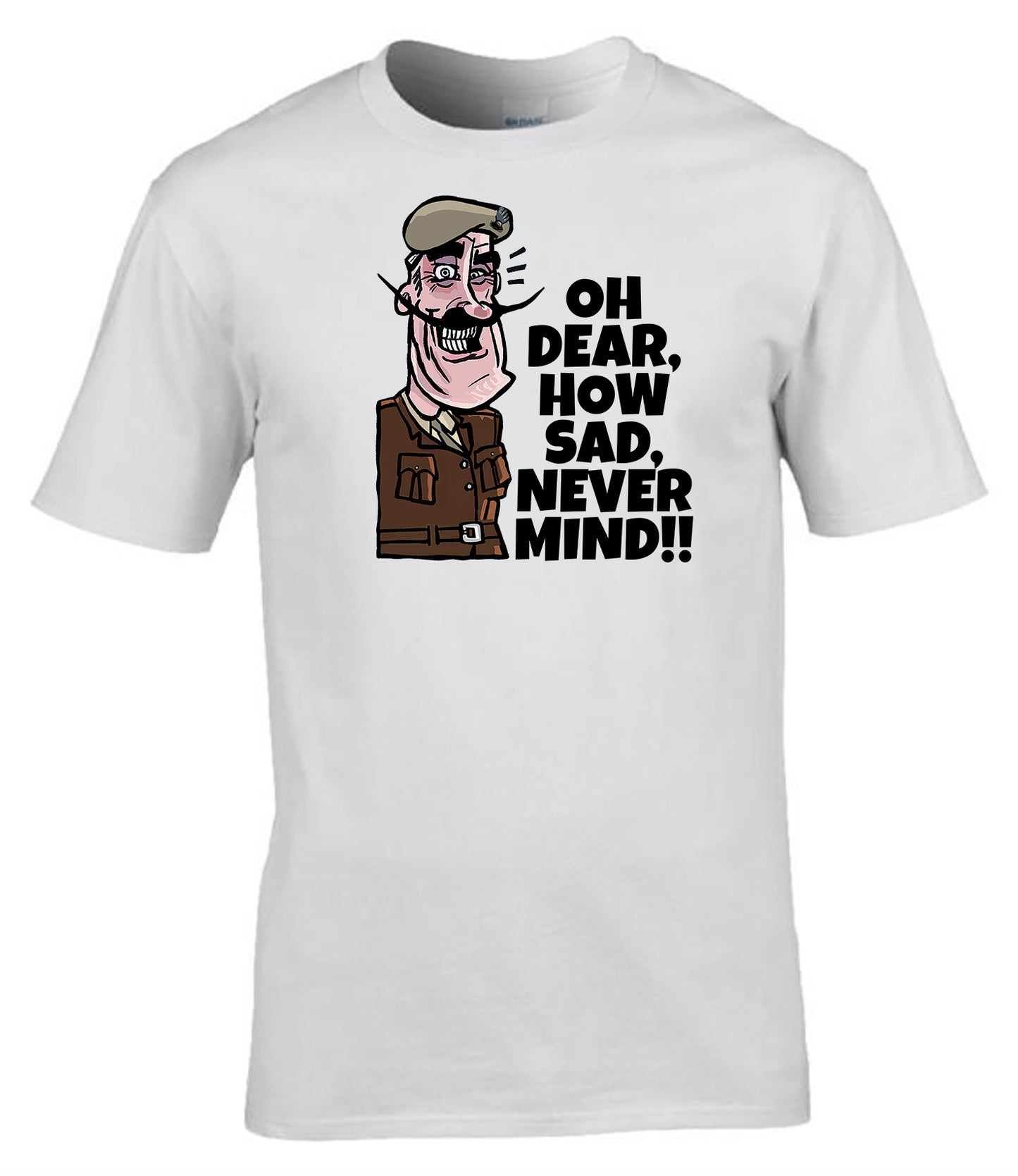 “Oh Dear, How Sad, Never Mind” T-Shirt Classic British Military Humour Tee