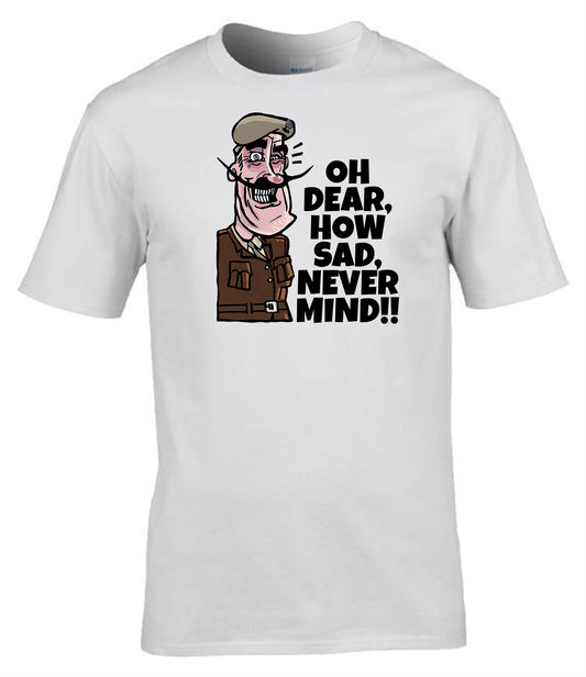 “Oh Dear, How Sad, Never Mind” T-Shirt Classic British Military Humour Tee